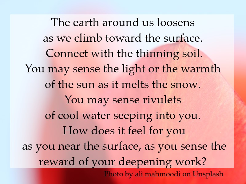 You may sense the light or the warmth of the sun as it melts the snow.